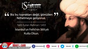 Belediye Başkanımız Nihat Sarı’dan İstanbul’un Fethi Mesajı