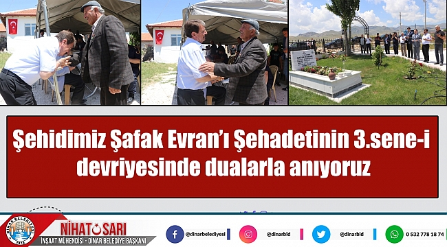 ŞEHİDİMİZ ŞAFAK EVRAN’I ŞEHADETİNİN 3.SENE-İ DEVRİYESİNDE DUALARLA ANIYORUZ