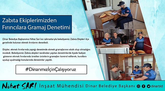 BELEDİYEMİZ ZABITA EKİPLERİ FIRINLARA GRAMAJ DENETİMİ YAPTI 