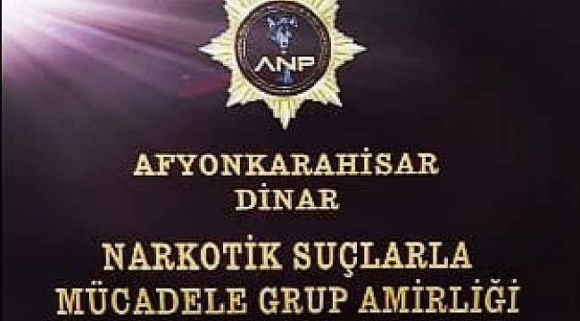 DİNAR’DA UYUŞTURUCU SATICILARINA BİR DARBE DAHA!