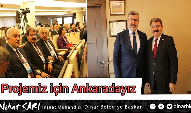 BELEDİYE BAŞKANIMIZ NİHAT SARI, İŞ YERİ PROJEMİZ İÇİN ANKARA’DA