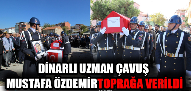 Dinarlı  Uzman Çavuş Özdemir Toprağa Verildi