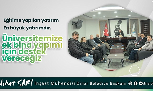 Üniversitemize ek bina yapılması için gerekli desteği vereceğiz