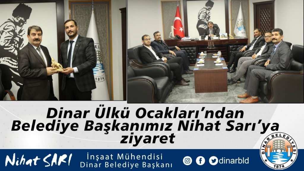 Dinar Ülkü Ocaklarından Belediye Başkanımız Nihat Sarı’ya ziyaret