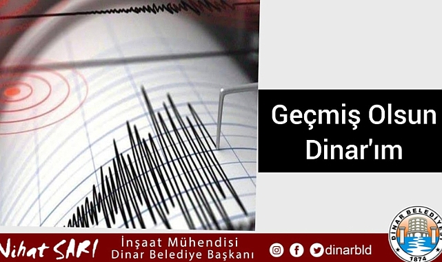 GEÇMİŞ OLSUN DİNAR’IM