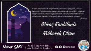 Belediye Başkanımız Nihat Sarı’dan Miraç Kandili Mesajı