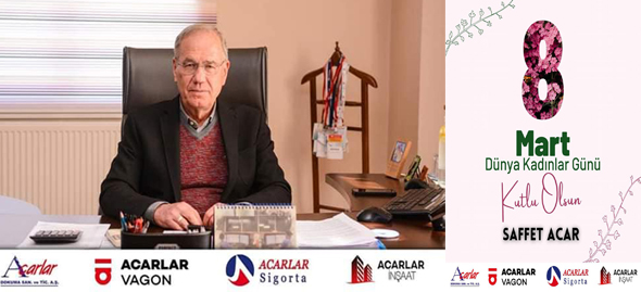 SAFFET ACAR’DAN KADINLAR GÜNÜ MESAJI
