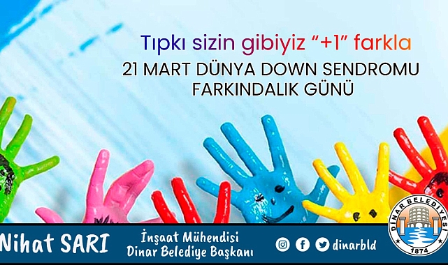 Belediye Başkanımız Nihat Sarı’dan Down Sendromu Farkındalık Mesajı