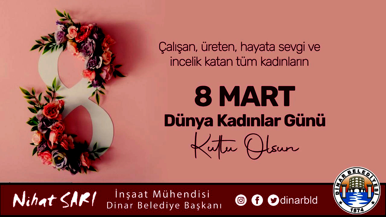 BELEDİYE BAŞKANIMIZ NİHAT SARI;” TÜM KADINLARIMIZIN 8 MART DÜNYA KADINLAR GÜNÜ’NÜ KUTLUYORUM”