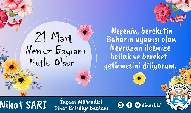 Dinar Belediye Başkanımız Nihat Sarı’dan Nevruz Bayramı Mesajı 