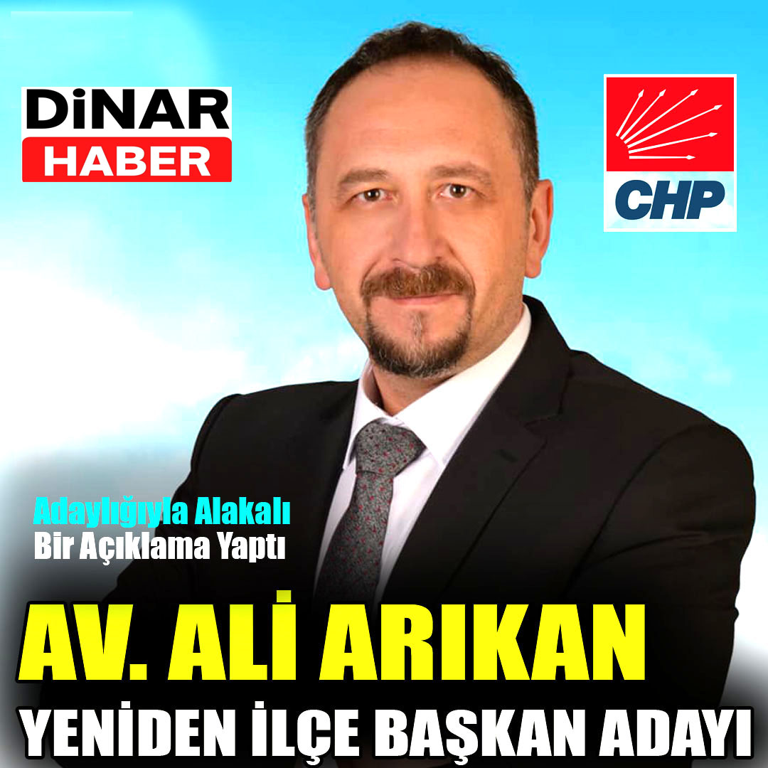 Av.ALİ ARIKAN CHP İLÇE BAŞKANLIĞINA YENİDEN ADAYLIĞINI AÇIKLADI