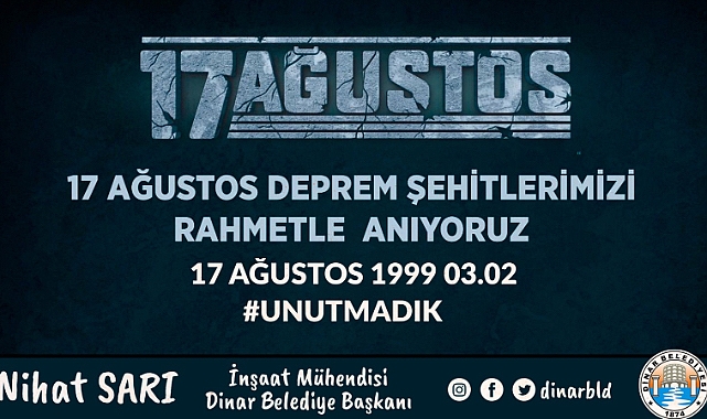 DİNAR BELEDİYE BAŞKANIMIZ NİHAT SARI’DAN 17 AĞUSTOS DEPREMİ MESAJI 