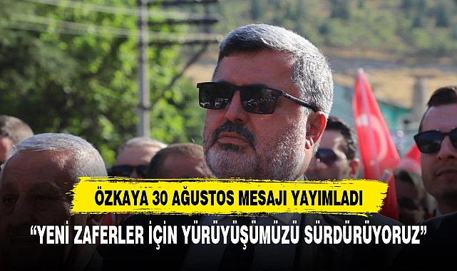 ozkaya 30 agustos mesaji yayimladi 3898