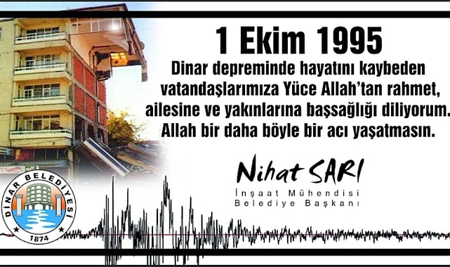 Dinar Depremi Şehitlerimizi Saygıyla Anıyoruz