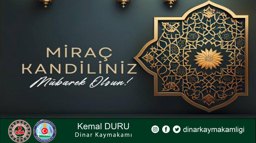 KAYMAKAMIMIZ KEMAL DURU’NUN MİRAÇ KANDİLİ MESAJI