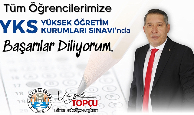 Belediye Başkanımız Veysel Topçu YKS Sınavına Girecek Öğrencelerimize Başarılar Diledi.