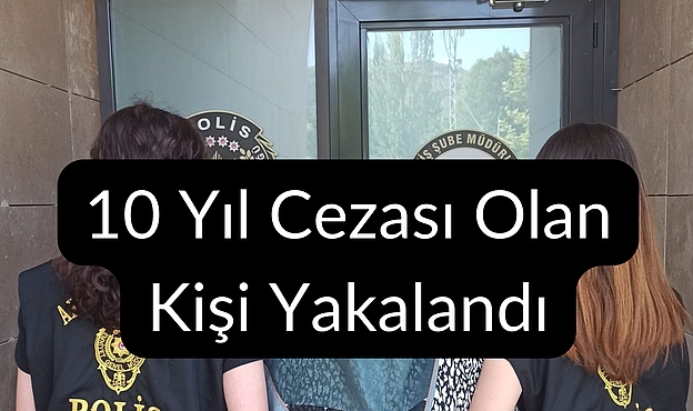 Cinsel İstismarı Suçundan  Yıl Hapis Cezası Olan Kişi Yakalandı