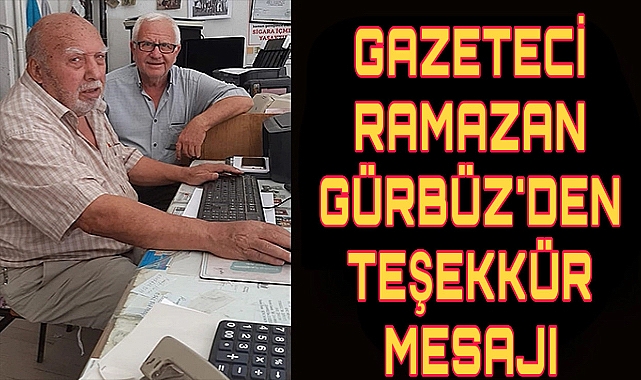 RAMAZAN GÜRBÜZ’DEN TEŞEKKÜR
